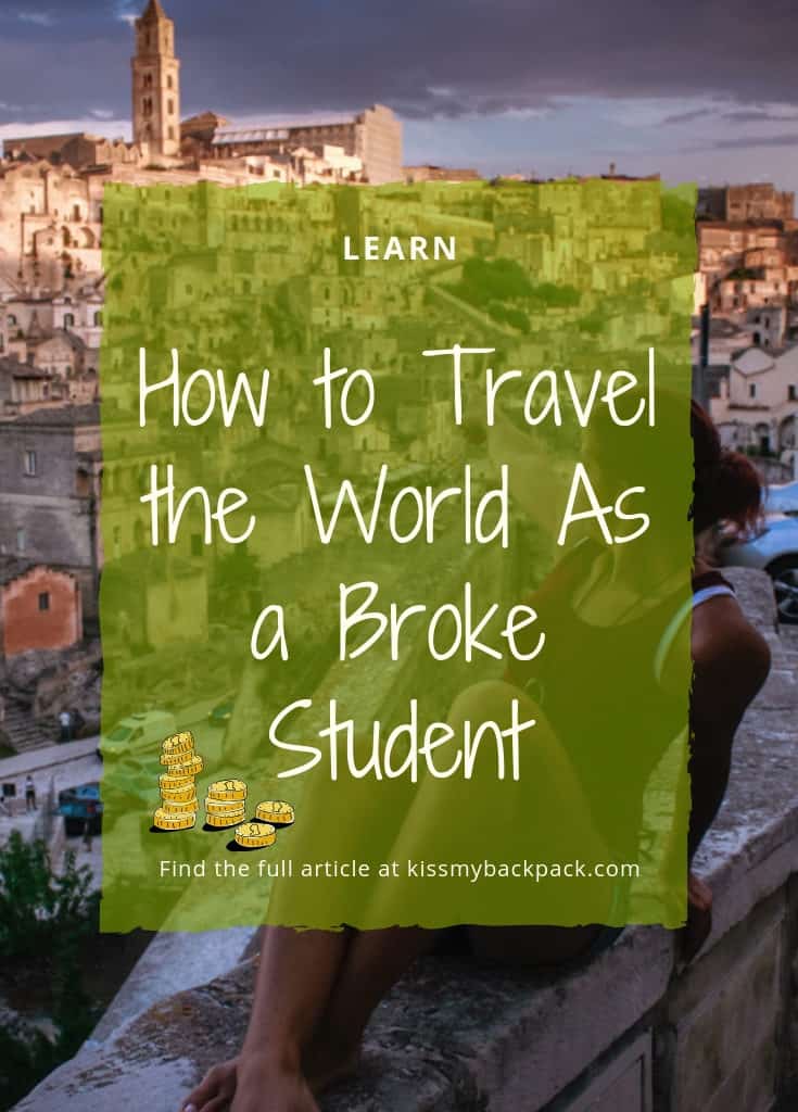 Learn how to travel the world as a broke student, visit the article at www.kissmybackpack.com. A picture of me as a student exploring the picturesome town of Matera in Italy