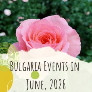 Bulgaria events in June with a pink bulgarian rose for a background